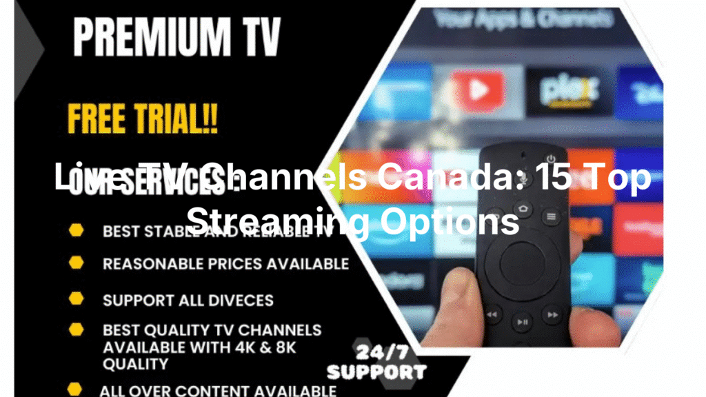 Live TV Channels Canada: 15 Top Streaming Options