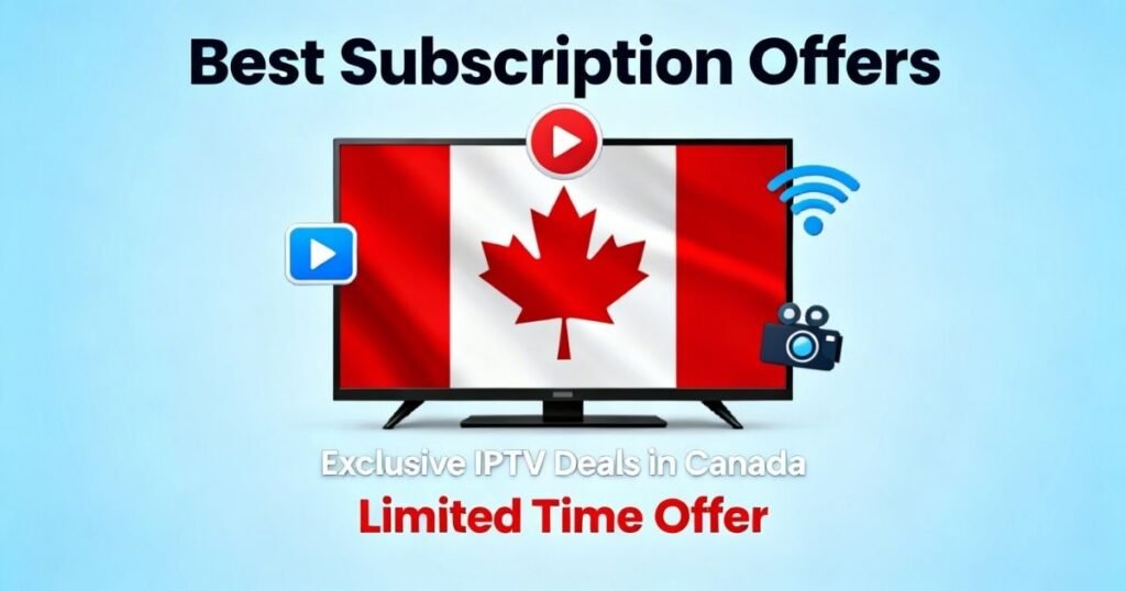 IPTV Deals Canada – Best Subscription Offers in 2026