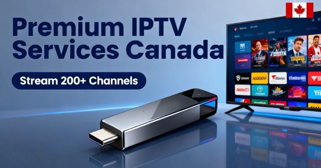 IPTV for Firestick Canada – Best Premium Services in 2026